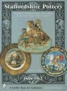 Staffordshire Pottery: 1858-1962: Majolica, Transfer Prints, Flow Blue, Fine Bone China from Cauldon - Cluett, Robert E.