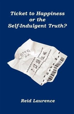 Ticket to Happiness or the Self-Indulgent Truth? - Laurence, Reid