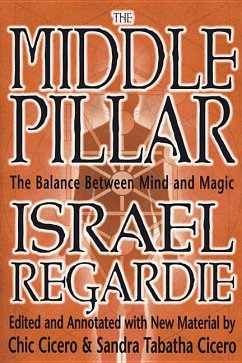 The Middle Pillar: The Balance Between Mind and Magic - Regardie, Israel