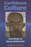 Caribbean Culture: Soundings on Kamau Brathwaite
