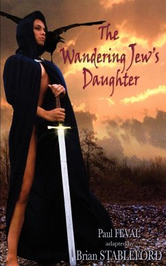 The Wandering Jew's Daughter - Feval, Paul