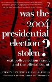 Was the 2004 Presidential Election Stolen?: Exit Polls, Election Fraud, and the Official Count