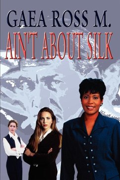 AIN'T ABOUT SILK - M, Gaea Ross