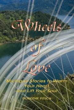 Wheels of Love: Michigan Stories To Warm Your Heart and Lift Your Soul