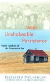 With Unshakeable Persistence: Rural Teachers of the Depression Era