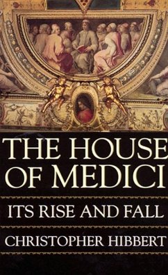 The House of Medici - Hibbert, Christopher
