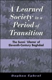 A Learned Society in a Period of Transition: The Sunni ʿulamaʾ Of Eleventh-Century Baghdad