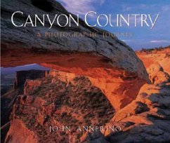 Canyon Country: A Photographic Journey - Annerino, John