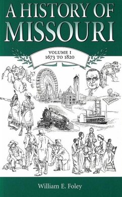 A History of Missouri (V1) - Foley, William E