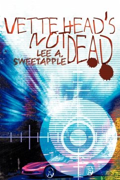 Vette Head's Not Dead - Sweetapple, Lee A.