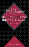 Scientific Development and Misconceptions Through the Ages
