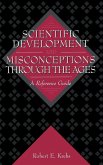 Scientific Development and Misconceptions Through the Ages