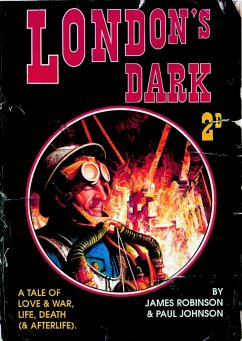 London's Dark: A Tale of Love and War, Life, Death (and Afterlife) - Robinson, James A.