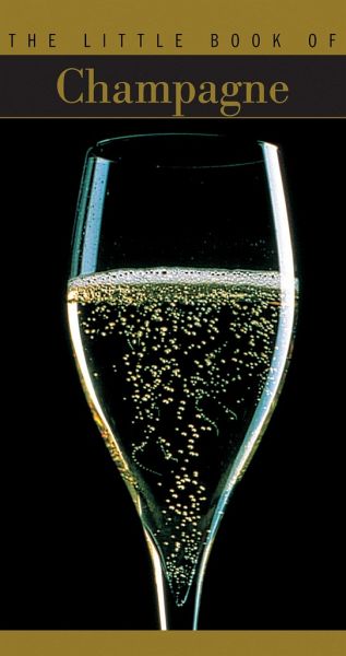 The Little Book of Champagne The Little Book of Champagne