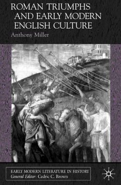 Roman Triumphs and Early Modern English Culture - Miller, Anthony