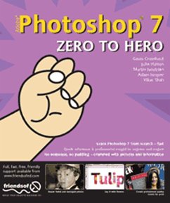 Photoshop 7 Zero to Hero - Hatton, Julie;Cromhout, Gavin;Shah, Shahid