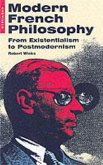 Modern French Philosophy: From Existentialism to Postmodernism
