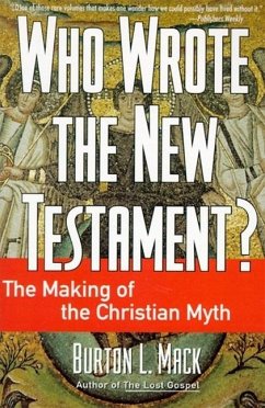 Who Wrote the New Testament? - Mack, Burton L