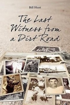 The Last Witness from a Dirt Road - Hunt, Bill R.