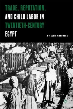 Trade, Reputation, and Child Labor in Twentieth-Century Egypt - Goldberg, E.