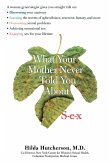 What Your Mother Never Told You About Sex