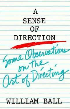 Sense of Direction: Some Observations on the Art of Directing - Ball, William