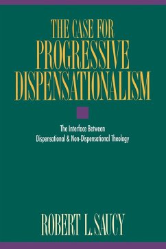 The Case for Progressive Dispensationalism - Saucy, Robert