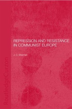 Repression and Resistance in Communist Europe - Sharman, Jason