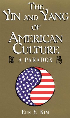 The Yin and Yang of American Culture - Kim, Eun Y