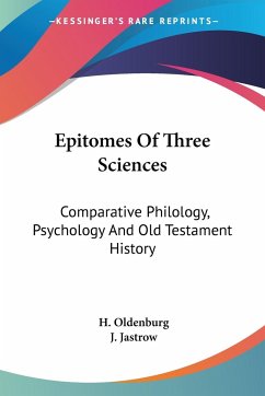 Epitomes Of Three Sciences - Oldenburg, H.; Jastrow, J.