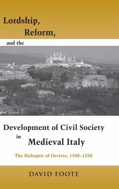 Lordship, Reform, and the Development of Civil Society in Medieval Italy - Foote, David