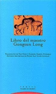 Libro del maestro Gongsun Long o la Escuela de los Nombres - Long, Gongsun