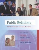 Public Relations: The Profession and the Practice with Free "Interviews with Public Relations Professionals" Student CD-ROM and Powerweb