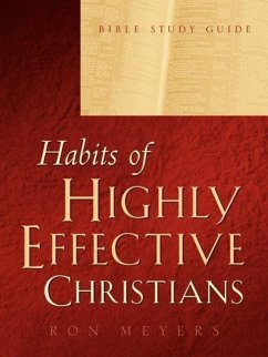 Habits of Highly Effective Christians Bible Study Guide - Meyers, Ron