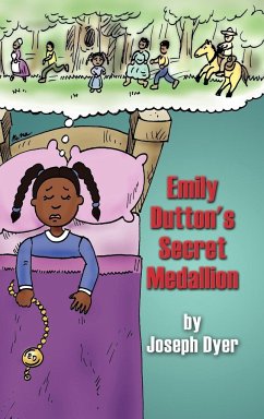 Emily Dutton's Secret Medallion - Dyer, Joseph