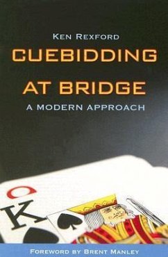 Cuebidding at Bridge: A Modern Approach - Rexford, Ken