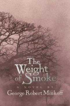 The Weight of Smoke - Minkoff, George Robert