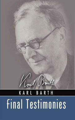 Final Testimonies - Barth, Karl