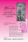 Worship in Medieval and Early Modern Europe Worship in Medieval and Early Modern Europe