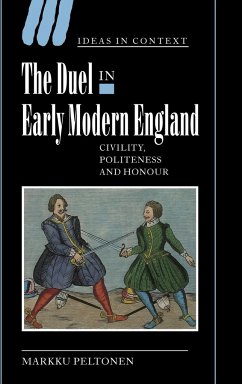 The Duel in Early Modern England - Peltonen, Markku