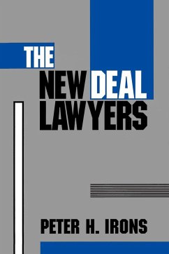 The New Deal Lawyers - Irons, Peter H.