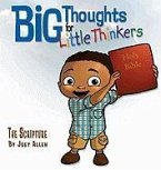 Big Thoughts for Little Thinkers: The Scripture