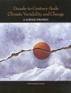 Decade-To-Century-Scale Climate Variability and Change - National Research Council; Division On Earth And Life Studies; Commission on Geosciences Environment and Resources; Panel on Climate Variability on Decade-To-Century Time Scales