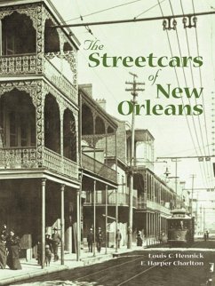 The Streetcars of New Orleans - Hennick, Louis C.; Charlton, E. Harper
