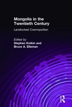 Mongolia in the Twentieth Century - Kotkin, Stephen; Elleman, Bruce Allen