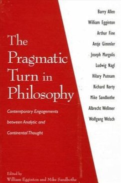 The Pragmatic Turn in Philosophy: Contemporary Engagements Between Analytic and Continental Thought