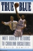 True Blue: Matt Doherty Returns to Carolina Basketball
