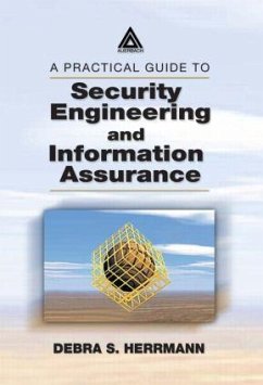 A Practical Guide to Security Engineering and Information Assurance - Herrmann, Debra S