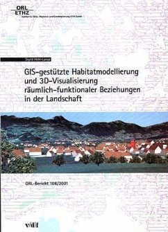 Cover GIS-gestützte Habitatmodellierung und 3D-Visualisierung räumlich-funktionaler Beziehungen in der Landschaft