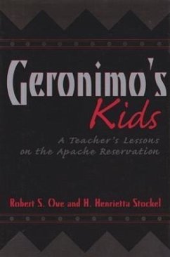 Geronimo's Kids: A Teacher's Lessons on the Apache Reservationvolume 16 - Ove, Robert S.; Stockel, H. Henrietta